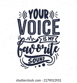 Your voice is my favorite sound, Love saying typography vintage design