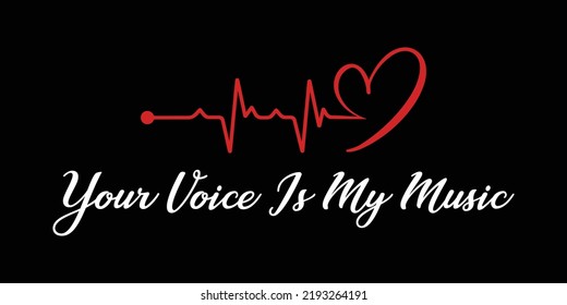 Your Voice is my Music lovely couple quote in Vector eps10.