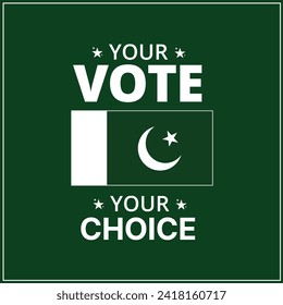 Your Vote - Your Choice. Election 2024 banner design. Pakistan General elections. Vector EPS editable formats. South Asia elections social media post template, Pakistan vote election.