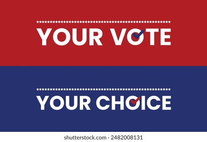 Your Vote Your Choice Election Quotes Stock Illustration Template.