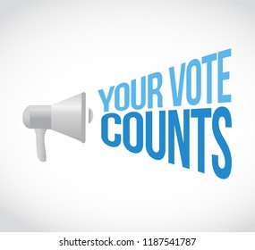 Your vote counts loudspeaker message concept isolated over a white background