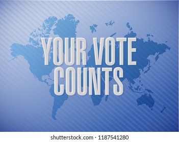 Your vote counts message concept illustration isolated over a world map background