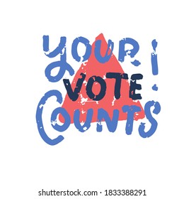 Your vote counts - modern stamp message design isolated over an red grunge triangle background. hand drawn lettering badge