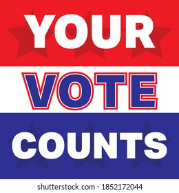 Your vote counts sign with red white and blue in background