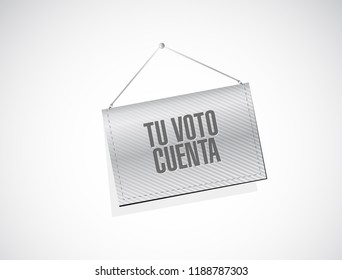 Your vote counts in Spanish. hanging sign