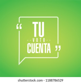 your vote counts in Spanish line quote message concept isolated over a green background