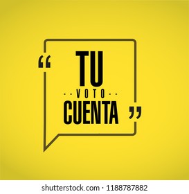 your vote counts in Spanish line quote message concept isolated over a yellow background