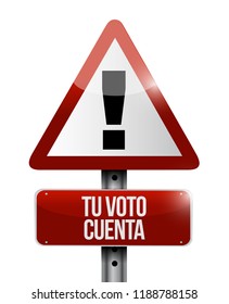 your vote counts in Spanish warning Street sign message concept illustration isolated over a white background