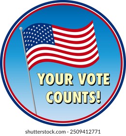 Your Vote Counts with USA flag in a round button design - Vector Illustration