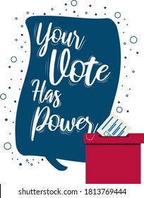 Your vote has power, message inside the bubble decorate with a small circle and an electoral ballot box. Poster to encourage people to vote in the upcoming presidential elections 