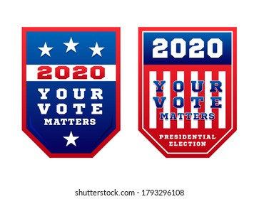 Your Vote Matters 2020 for United States of America presidential primary election in USA in November for democratic or republican candidates.