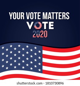 your vote matters 2020 with usa flag design, President election government and campaign theme Vector illustration