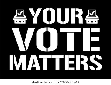 Your Vote Matters in black background