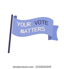 Your vote matters flag. Vote 2024. Election campaign