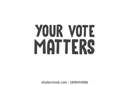 Your vote matters lettering style text design. USA 2020 presidential election.