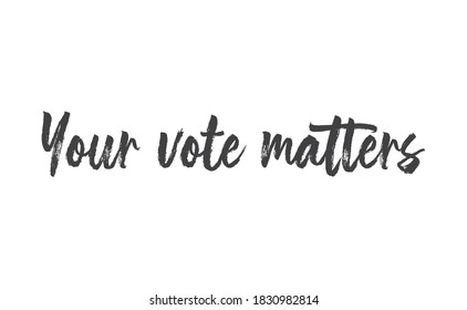 Your vote matters lettering style text design. USA 2020 presidential election.