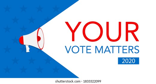 Your Vote Matters Poster. Loudspeaker Icon With Blue Background And Stars. American Presidential Campaign 2020. Election In USA Poster. Be Responsible. Vector EPS 10