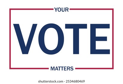 your vote matters text information sign. 