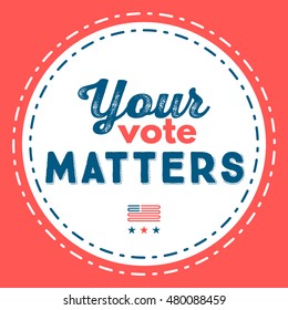 Your vote matters. Typographic quote about the importance of voting