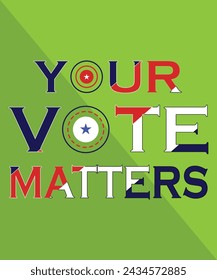 Your Vote Matters typography t-shirt design template. Election t-shirt design for gift