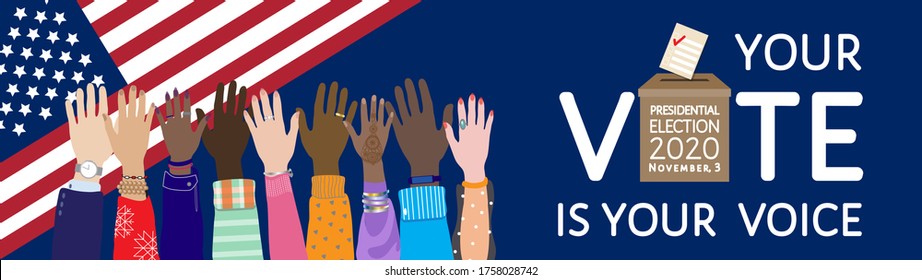 Your vote is your voice. Call to action at presidential election 2020 in United States of America on November, 3. Letters, bulletins box, card, USA flag, diverse hands raised up. Flat vector banner.