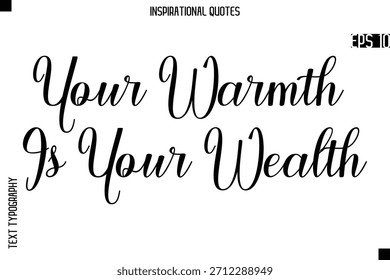 Su Calor Es Su Riqueza   - Tipografía creativa Texto Letras Vector Cita motivacional