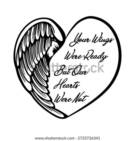 Your wings were ready. in loving memory design. vector quote. Hand drawn lettering typography. Farewell phrase design. Vector illustration isolated on white background.