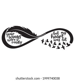 your wings were ready but my heart was not logo inspirational positive quotes, motivational, typography, lettering design svg