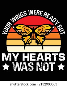 Your Wings Were Ready But My Hearts Was Not svg