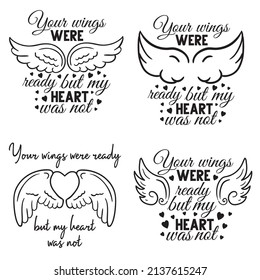 Your wings were ready but my heart was not EPS svg