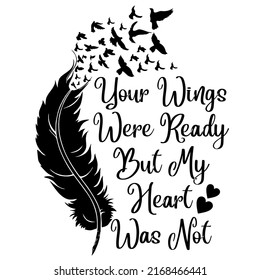 your wings were ready but my heart was notis a vector design for printing on various surfaces like t shirt, mug etc.