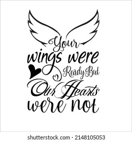 
your wings were ready but our hearts were not.-It has a high quality design with a variety of fonts and vectors that will easily attract Ups Dixf civil JPG all ready file thanks