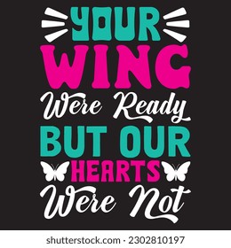 Your Wings Were Ready but Our Hearts Were Not T-shirt Design Vector File svg