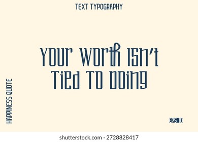 Seu valor não está vinculado a fazer   -Self-Love Saying Design de tipografia moderna para estilo de vida motivacional Arte e estampas