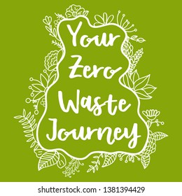 Your Zero Waste Journey. Zero Waste Concept. Hand drawn elements of zero waste life. Zero waste concept card. Good for posters, banners, web design, cards. Vector illustration.