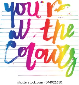 You're all the colours. Motivation hand drawn illustration.