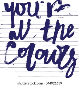 You're all the colours. Motivation hand drawn illustration.