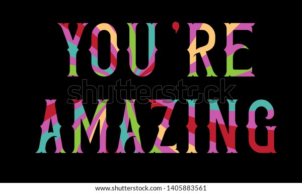 Youre Amazing Sign Typography Lettering Fun Stock Vector (Royalty Free ...