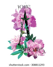 You`re amazing slogan. Peony floral print