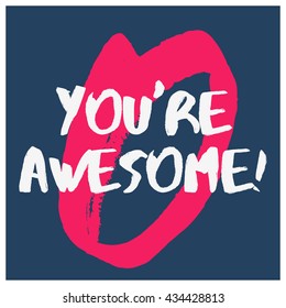 You're Awesome! (Brush Lettering Vector Illustration Design Template)