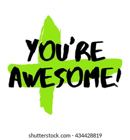 You're Awesome! (Brush Lettering Vector Illustration Design Template)