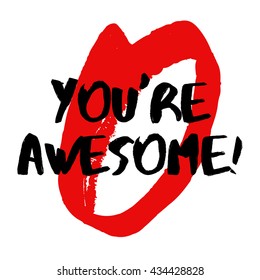 You're Awesome! (Brush Lettering Vector Illustration Design Template)