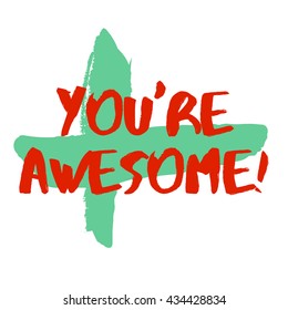 You're Awesome! (Brush Lettering Vector Illustration Design Template)