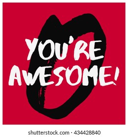 You're Awesome! (Brush Lettering Vector Illustration Design Template)