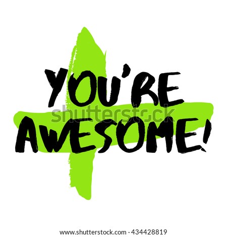 You're Awesome! (Brush Lettering Vector Illustration Design Template)