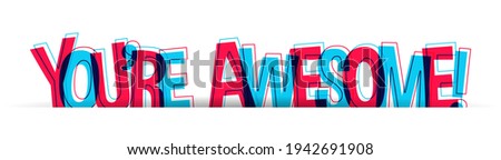 YOU'RE AWESOME! Red-blue overlapped letters isolated on a white background. Vector illustration.