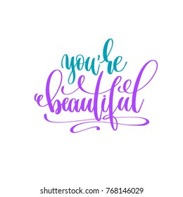 Youre Beautiful Hand Lettering Calligraphy Quote Stock Vector (Royalty ...