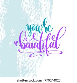 you're beautiful - hand lettering inscription text to valentines day design, love letters on abstract pink brush stroke background, calligraphy vector illustration