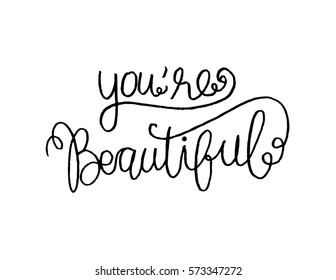 you're beautiful. modern calligraphy. hand lettered