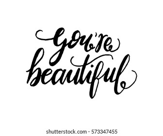 you're beautiful. modern calligraphy. hand lettered